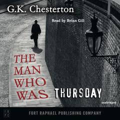 The Man Who Was Thursday - A Nightmare - Unabridged Audiobook, by G. K. Chesterton