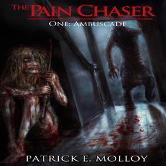 The Pain Chaser One: Ambuscade Audiobook, by Patrick E Molloy