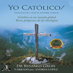 Yo Católico Audiobook, by Ryszard Gron