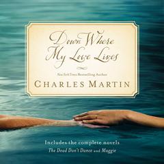 Down Where My Love Lives Audiobook, by Charles Martin