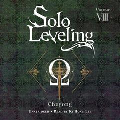 Solo Leveling, Vol. 8 Audibook, by Chugong 