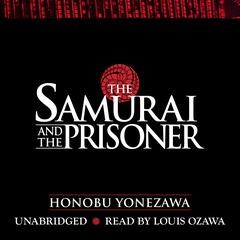 The Samurai and the Prisoner Audiobook, by Honobu Yonezawa