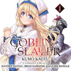 Goblin Slayer, Vol. 1 Audibook, by Kumo Kagyu