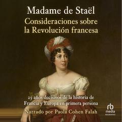 Consideraciones sobre la Revolución francesa (Considerations on the French Revolution) Audiobook, by Madame de Stael