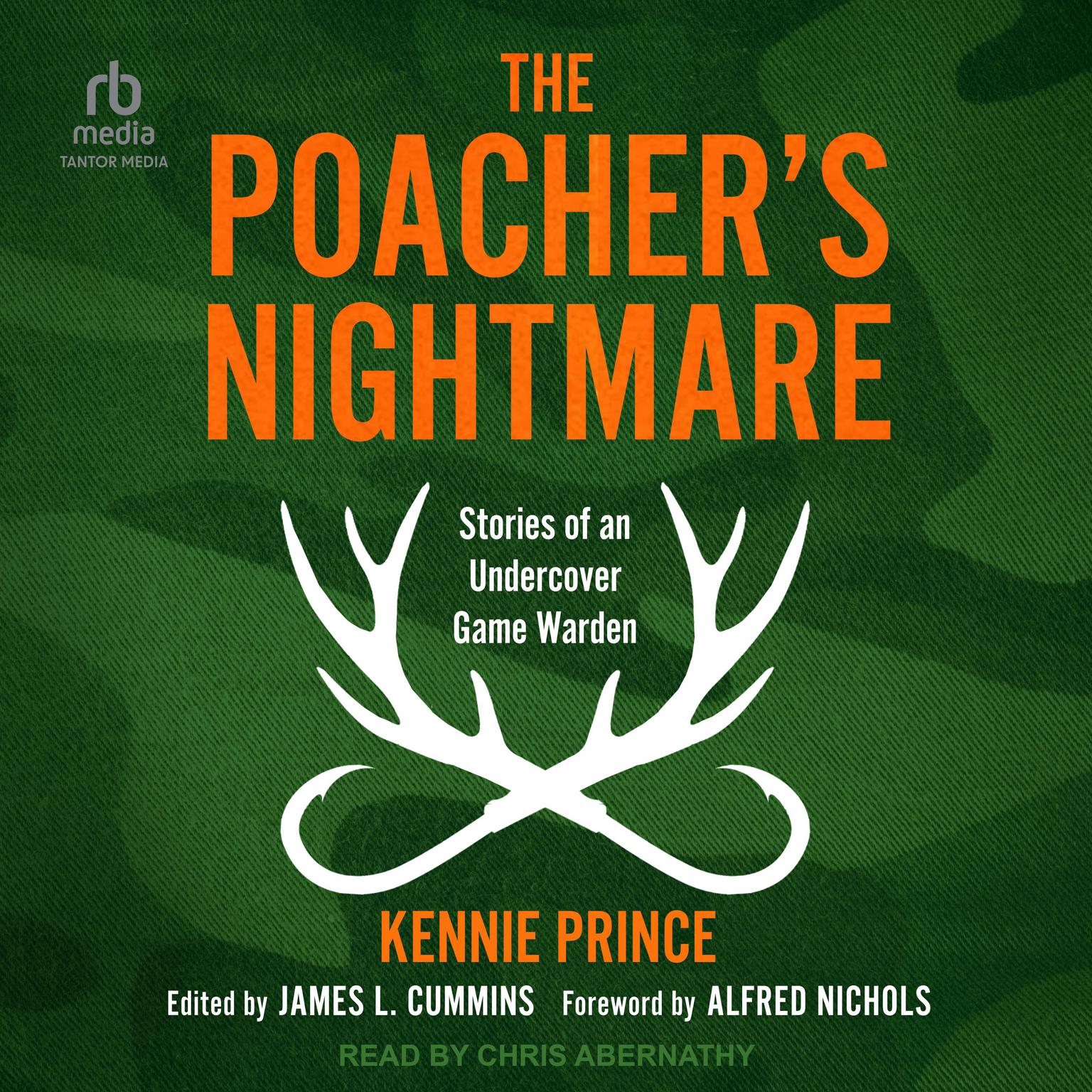 The Poachers Nightmare: Stories of an Undercover Game Warden Audiobook, by Kennie Prince