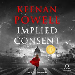 Implied Consent Audiobook, by Keenan Powell