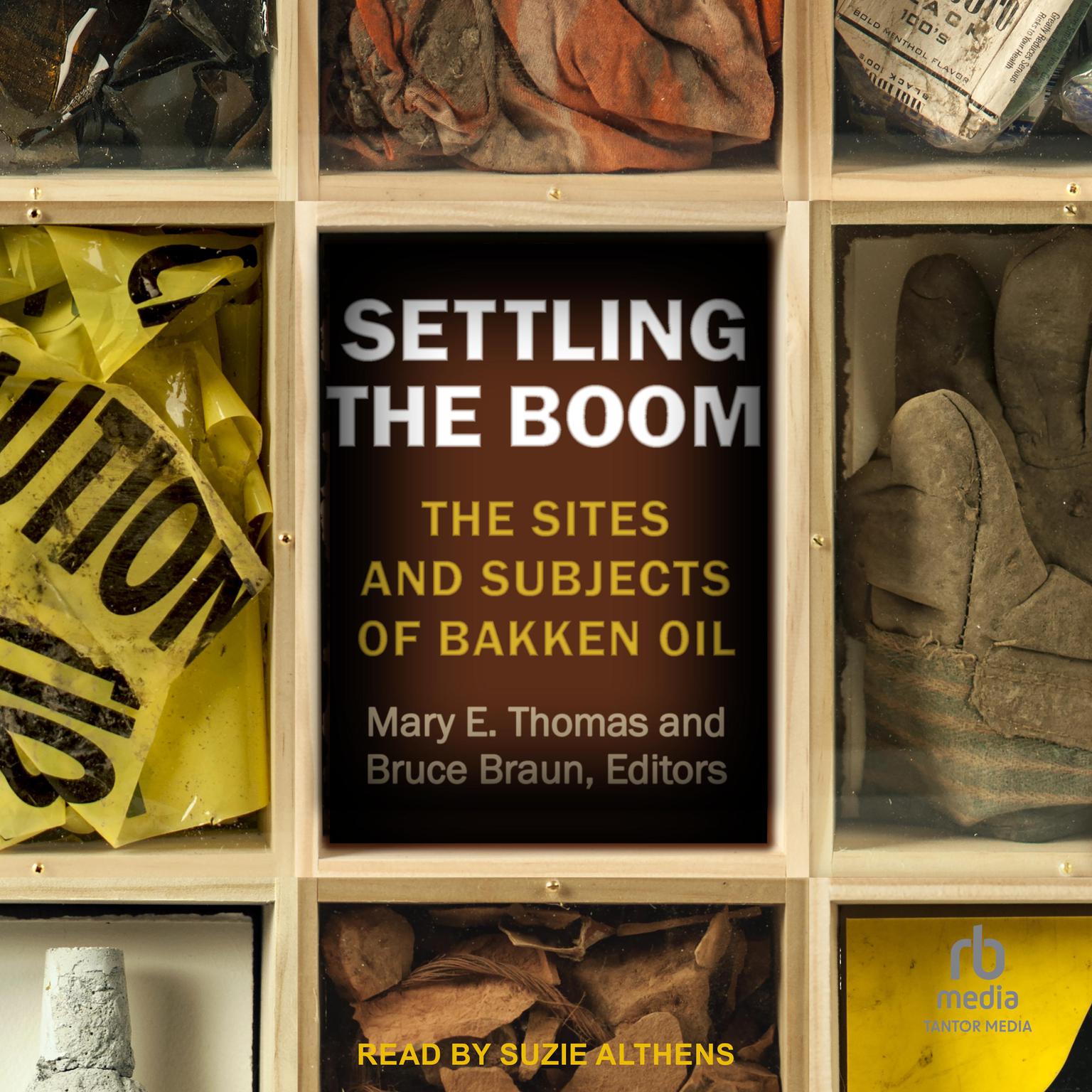 Settling the Boom: The Sites and Subjects of Bakken Oil Audiobook, by Bruce Braun