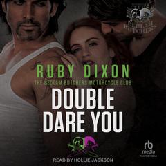 Double Dare You: A Bedlam Butchers MC Romance Audiobook, by 
