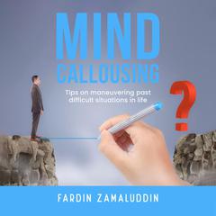 Mind Callousing Audiobook, by Fardin Zamaluddin