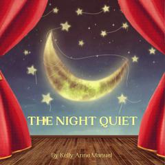 The Night Quiet Audiobook, by Kelly Anne Manuel