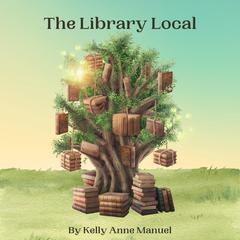 The Library Local Audiobook, by Kelly Anne Manuel