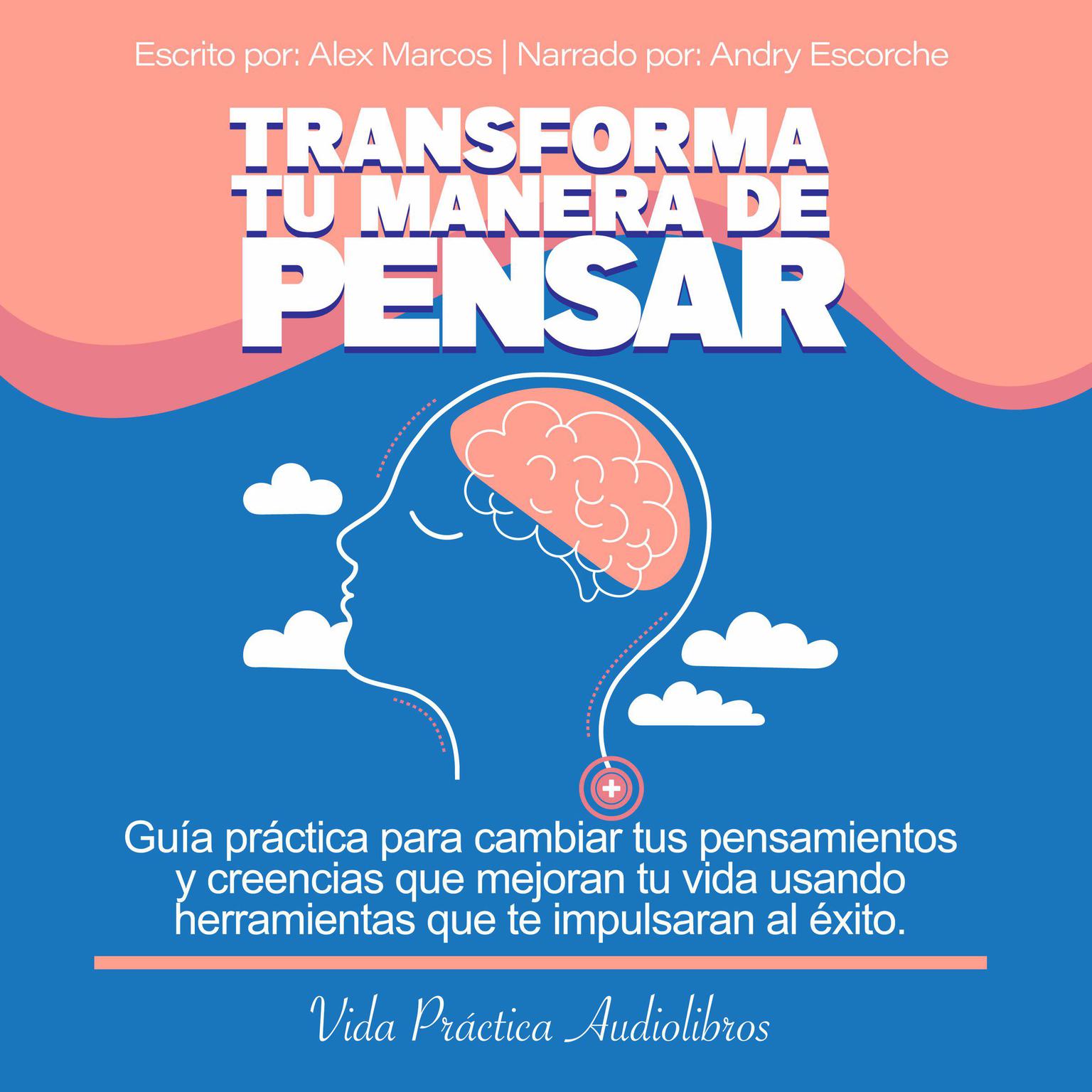 Transforma tu manera de Pensar Audiobook, by Alex Marcos