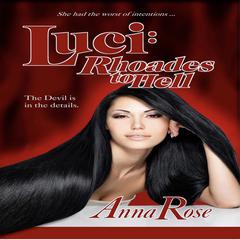 LUCI: Rhoades to Hell Audiobook, by Anna Rose