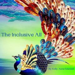 The Inclusive All Audiobook, by Kelly Anne Manuel