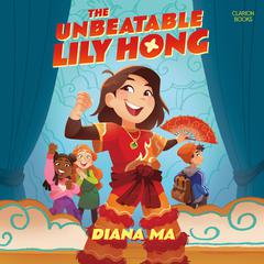 The Unbeatable Lily Hong Audiobook, by Diana Ma