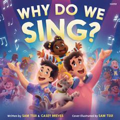 Why Do We Sing? Audiobook, by Casey Breves
