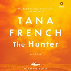 The Hunter: A Novel Audiobook, by Tana French