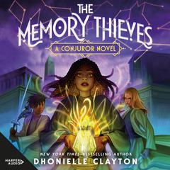 The Memory Thieves (The Conjureverse, #2) Audiobook, by Dhonielle Clayton