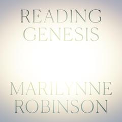 Reading Genesis Audiobook, by Marilynne Robinson