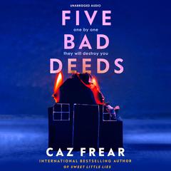 Five Bad Deeds: One by one they will destroy you . . . Audiobook, by Caz Frear