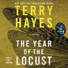The Year of the Locust: A Thriller Audiobook, by Terry Hayes
