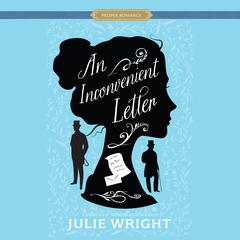 An Inconvenient Letter Audiobook, by Julie Wright