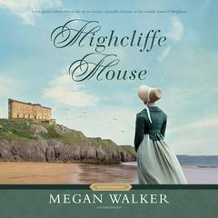 Highcliffe House Audiobook, by Megan Walker
