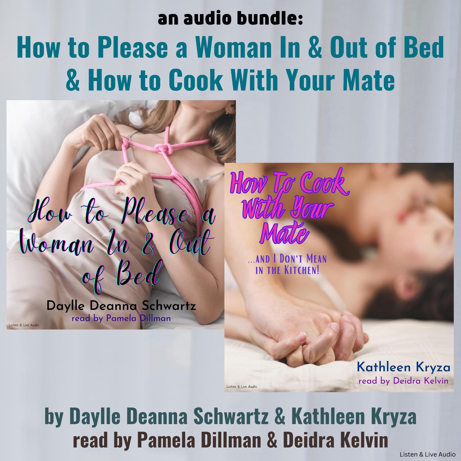 An Audio Bundle: How to Please a Woman In and Out Of Bed & How to Cook With Your Mate Audiobook, by Daylle Deanna Schwartz