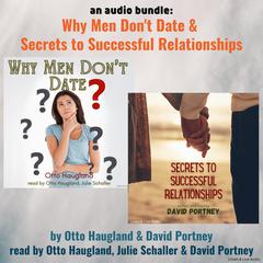 An Audio Bundle: Why Men Don't Date & Secrets to Successful Relationships Audiobook, by David R. Portney