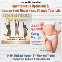An Audio Bundle: Spontaneous Optimism & Change Your Underwear, Change Your Life Audiobook, by 