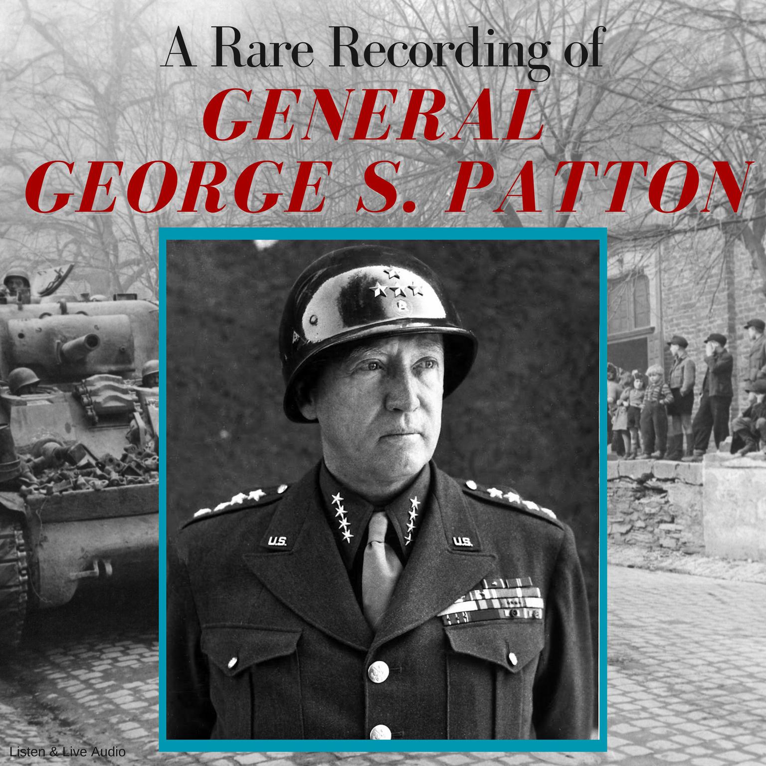 A Rare Recording of General George S. Patton Audiobook, by George S. Patton