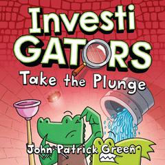 InvestiGators: Take the Plunge Audiobook, by John Patrick Green