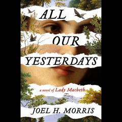 All Our Yesterdays Audiobook, by Joel H. Morris