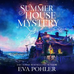 Summer House Mystery Audiobook, by Eva Pohler