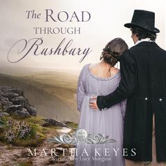 The Road through Rushbury Audiobook, by Martha Keyes