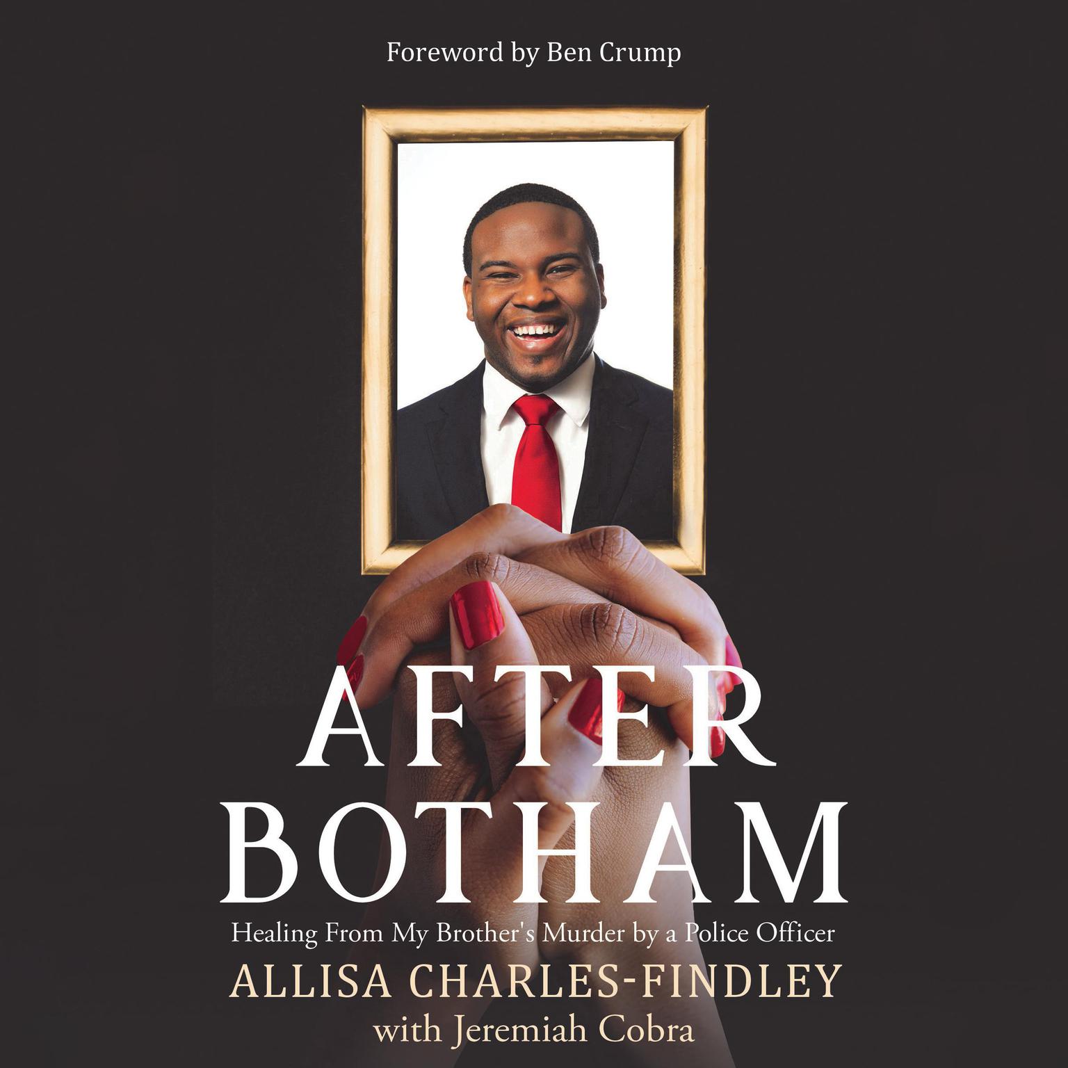 After Botham: Healing From My Brothers Murder by a Police Officer Audiobook, by Allisa Charles-Findley
