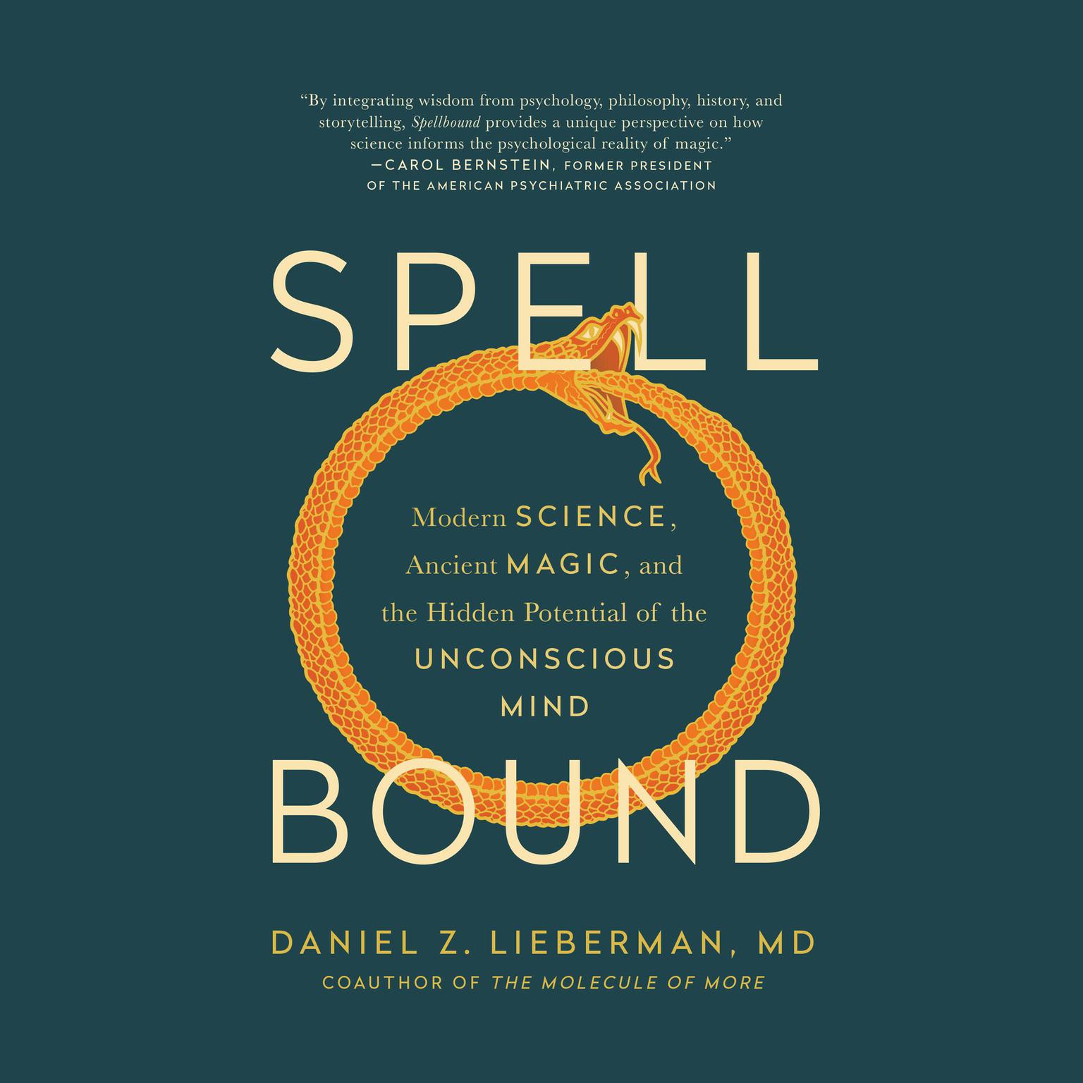 Spellbound: Modern Science, Ancient Magic, and the Hidden Potential of the Unconscious Mind Audiobook, by Daniel Z. Lieberman