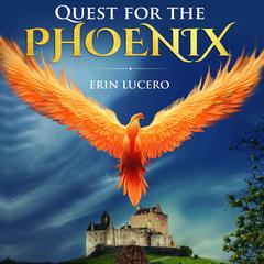 Quest for the Phoenix Audiobook, by Erin Lucero