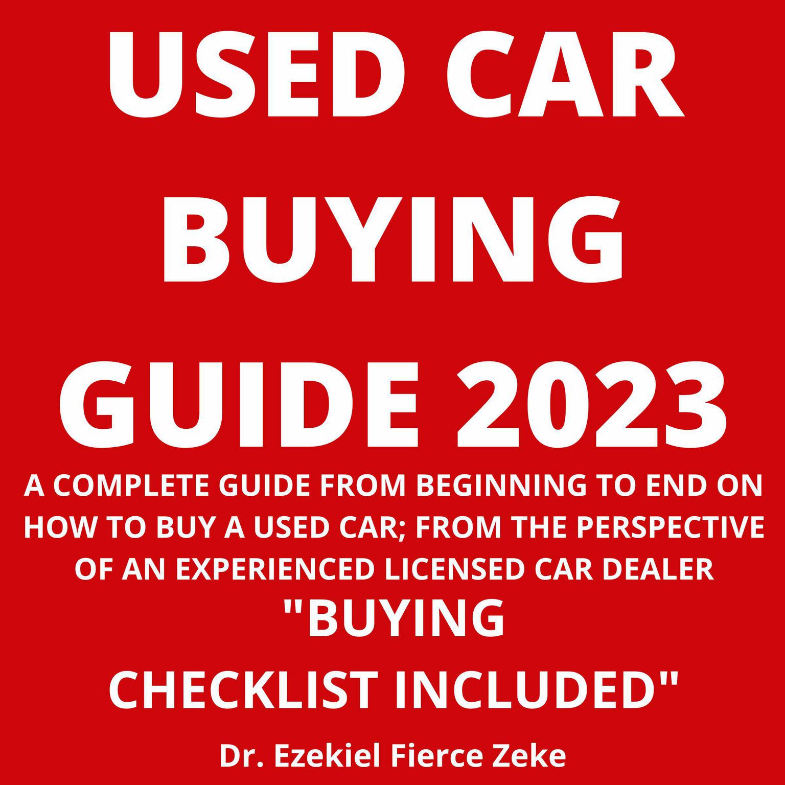 Used Car Buying Guide 2023 Audiobook, by Ezekiel Fierce Zeke