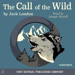 The Call of the Wild - Unabridged Audiobook, by 