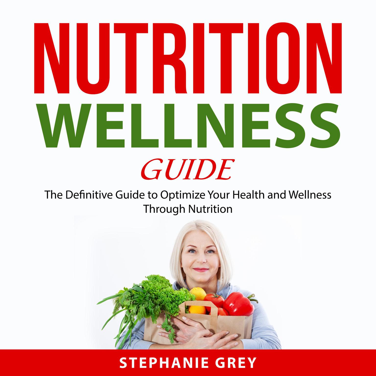 Nutrition Wellness Guide Audiobook, by Stephanie Grey