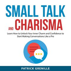 Small Talk and Charisma Audiobook, by Patrick Grenille