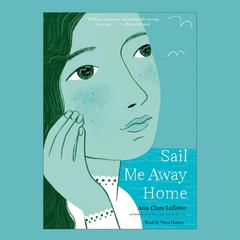 Sail Me Away Home (Show Me a Sign Trilogy, Book 3) Audiobook, by Ann Clare LeZotte