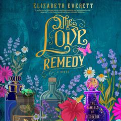 The Love Remedy Audiobook, by Elizabeth Everett