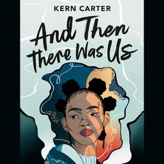 And Then There Was Us Audiobook, by Kern Carter