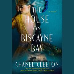 The House on Biscayne Bay Audiobook, by Chanel Cleeton