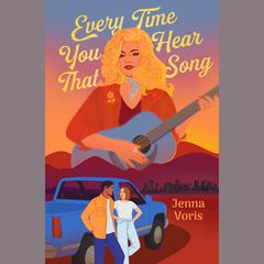 Every Time You Hear That Song Audiobook, by Jenna Voris