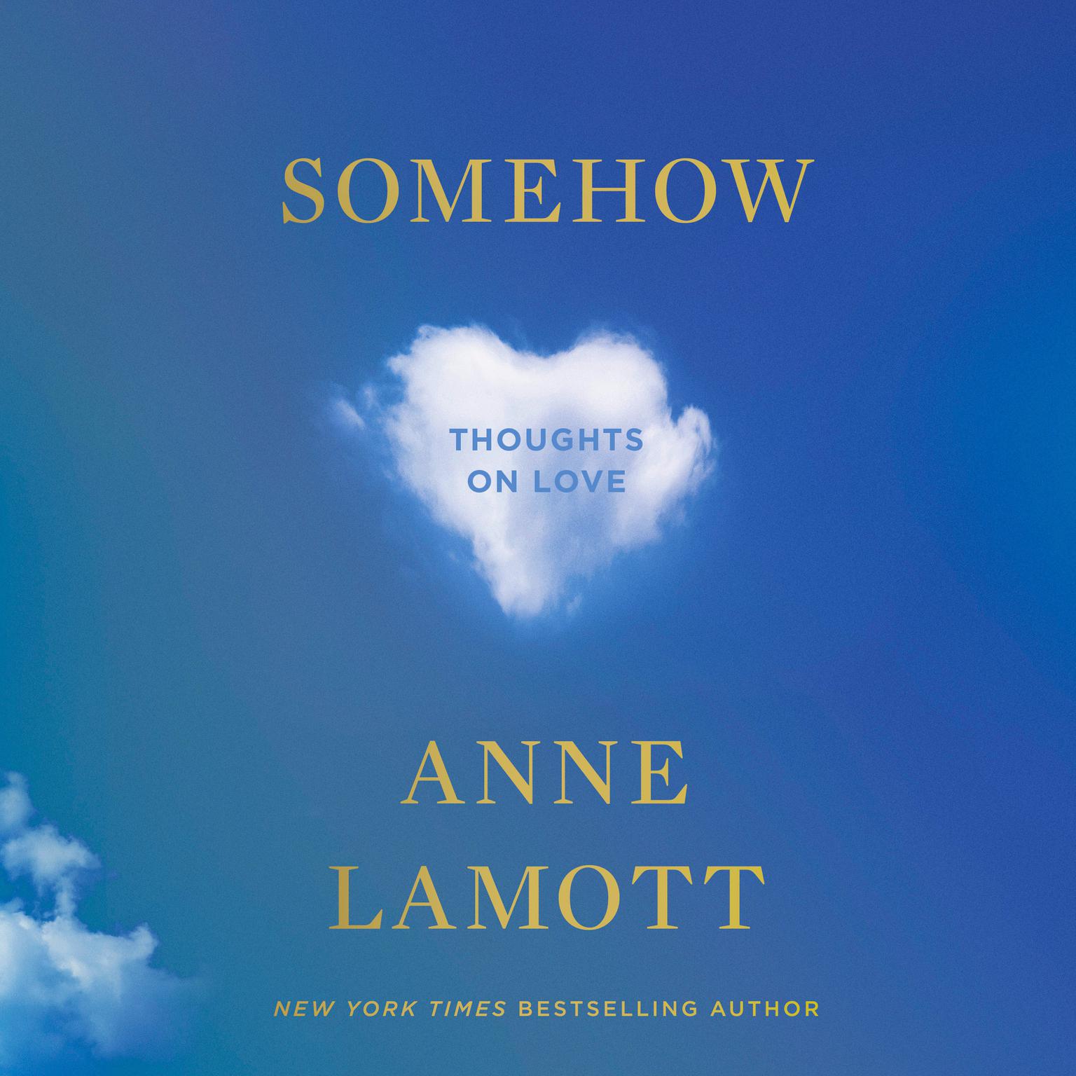 Somehow: Thoughts on Love Audiobook, by Anne Lamott