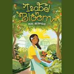 Isabel in Bloom Audiobook, by Mae Respicio