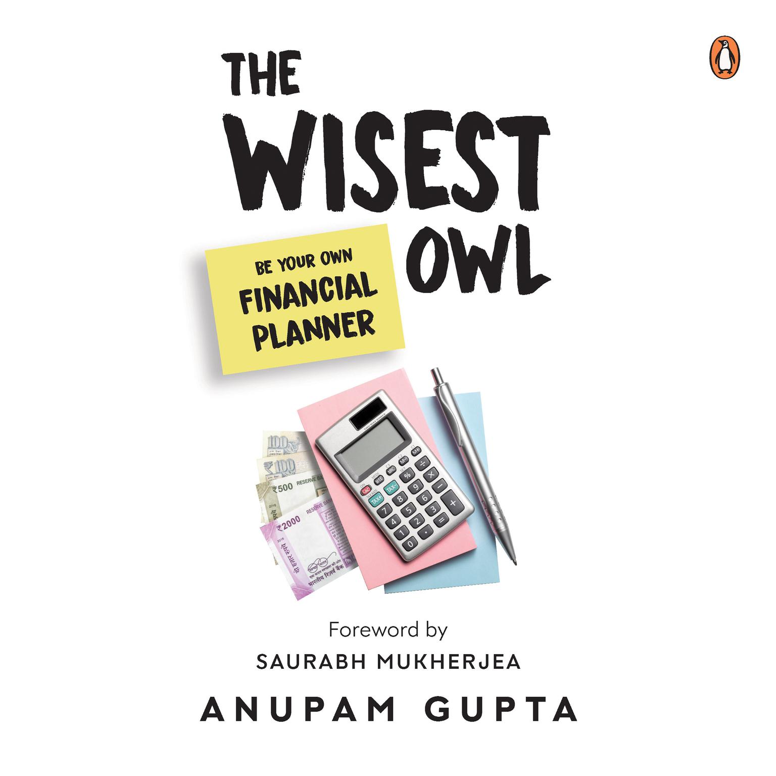 The Wisest Owl: Be Your Own Financial Planner Audiobook, by Anupam Gupta